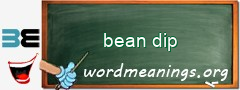 WordMeaning blackboard for bean dip